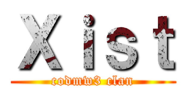 Ｘｉｓｔ (codmw3 clan)
