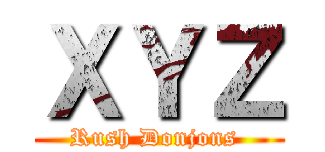 ＸＹＺ (Rush Donjons )