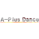 Ａ－Ｐｌｕｓ Ｄａｎｃｅ (attack on titan)
