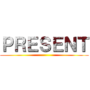 ＰＲＥＳＥＮＴ ()