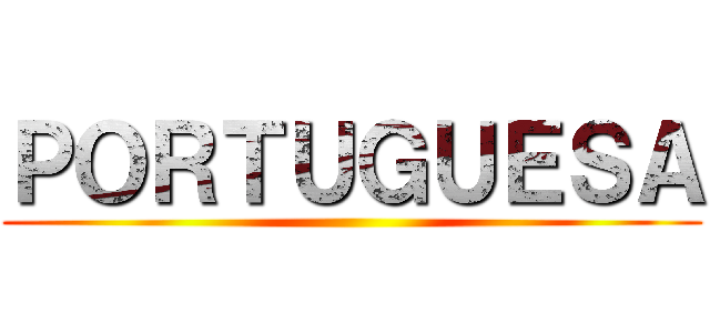 ＰＯＲＴＵＧＵＥＳＡ ()