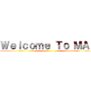 Ｗｅｌｃｏｍｅ Ｔｏ ＭＡＬ ()