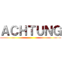 ＡＣＨＴＵＮＧ ()