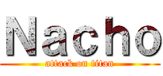 Ｎａｃｈｏ (attack on titan)