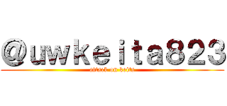 ＠ｕｗｋｅｉｔａ８２３ (attack on keita)