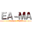 ＥＡ－ＭＡ (attack on EAMA)