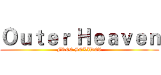 Ｏｕｔｅｒ Ｈｅａｖｅｎ (FREE SOLIDER)