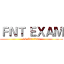 ＦＮＴ ＥＸＡＭ (14 Mar 2014)