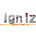 Ｉｇｎｉｚ (Fansub)