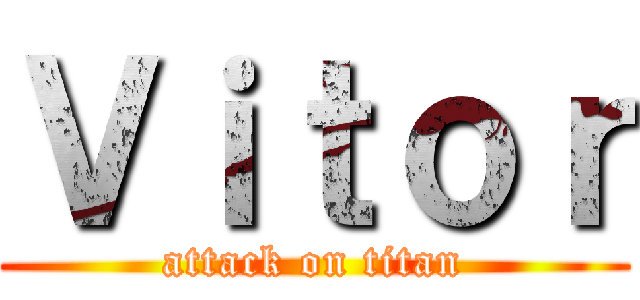 Ｖｉｔｏｒ (attack on titan)