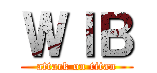 ＷＩＢ (attack on titan)