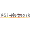 ＶＳＩ－Ｎｅｔｗｏｒｋ (VSI-Network)