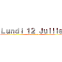 Ｌｕｎｄｉ １２ Ｊｕｉｌｌｅｔ (Sortie officielle)