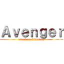 Ａｖｅｎｇｅｒ (attack on kikoololz)