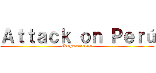 Ａｔｔａｃｋ ｏｎ Ｐｅｒú (Temporada 2020)