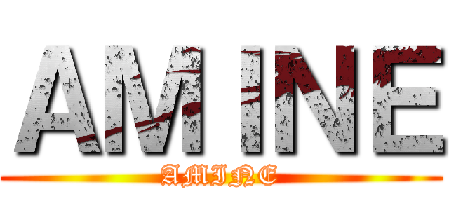 ＡＭＩＮＥ (AMINE)