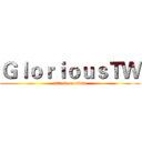 ＧｌｏｒｉｏｕｓＴＷ (attack on titan)