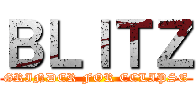 ＢＬＩＴＺ (GRINDER FOR ECLIPSE)