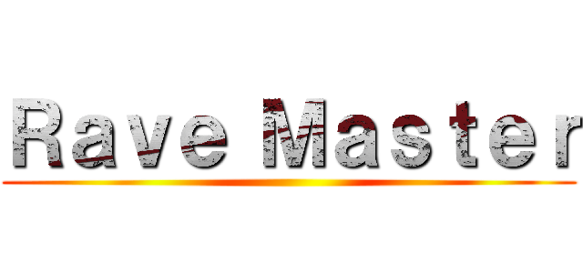 Ｒａｖｅ Ｍａｓｔｅｒ ()