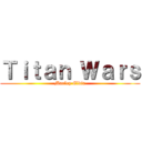 Ｔｉｔａｎ Ｗａｒｓ (Marley Eldia)