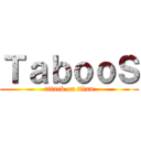 ＴａｂｏｏＳ (attack on titan)