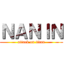 ＮＡＮＩＮ (attack on titan)