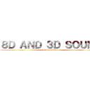 ８Ｄ ＡＮＤ ３Ｄ ＳＯＵＮＤ (attack on titan)