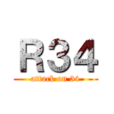 Ｒ３４ (attack on 34)