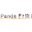 Ｐａｎｄａ Ｆｒｉｋｉ (attack on friki)