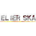 ＥＬＩＥＲ ＳＫＡ (wesped)