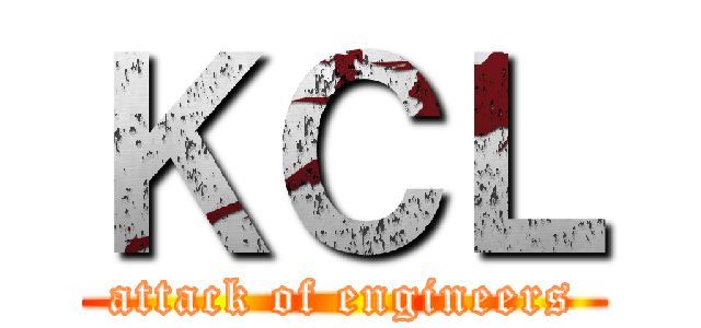 ＫＣＬ (attack of engineers)