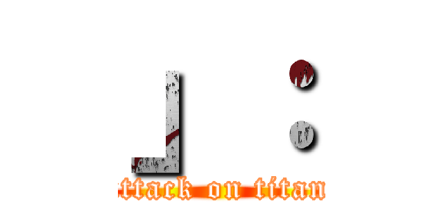 」： (attack on titan)