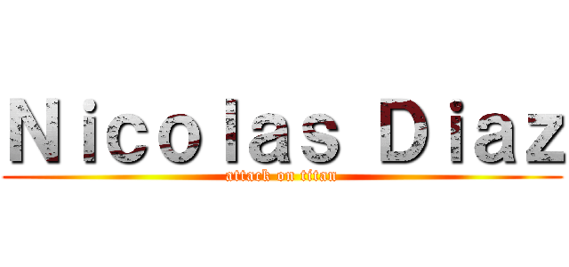 Ｎｉｃｏｌａｓ Ｄｉａｚ (attack on titan)