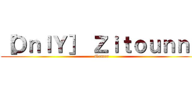 ［ＯｎｌＹ］ Ｚｉｔｏｕｎｎａ (Gamer)