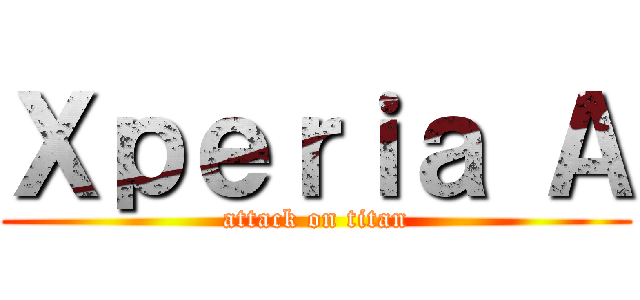 Ｘｐｅｒｉａ Ａ (attack on titan)