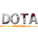 ＤＯＴＡ (DOTA)