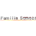 Ｆａｍｉｌｉａ Ｓｏｍｏｚａ  (Dictadura de Nicaragua)