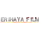 ＥＲＩＨＡＹＡ ＦＩＬＭ (attack on titan)