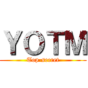 ＹＯＴＭ (Top-secret)