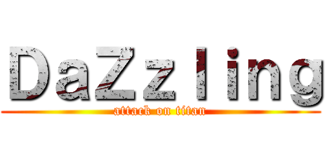 ＤａＺｚｌｉｎｇ (attack on titan)