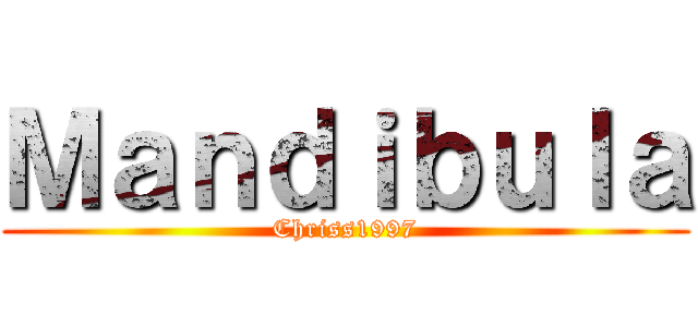 Ｍａｎｄｉｂｕｌａ (Chriss1997)