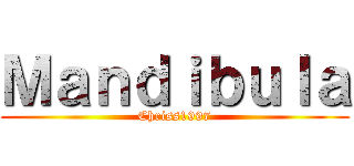 Ｍａｎｄｉｂｕｌａ (Chriss1997)