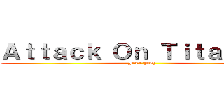 Ａｔｔａｃｋ Ｏｎ Ｔｉｔａｎ ＦＣ (Free Play)