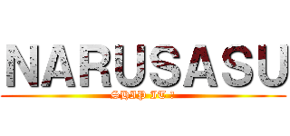 ＮＡＲＵＳＡＳＵ (SHIP IT 👌)