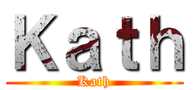 Ｋａｔｈ (Kath)