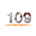 １０９ (attack on Price)