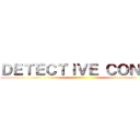 ＤＥＴＥＣＴＩＶＥ ＣＯＮＡＮ ()