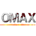 ＯＭＡＸ (attack on titan)