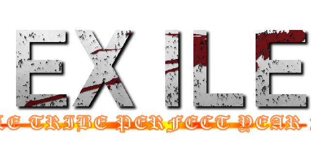 ＥＸＩＬＥ (EXILE TRIBE PERFECT YEAR 2014)