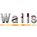 Ｗａｌｌｓ ()